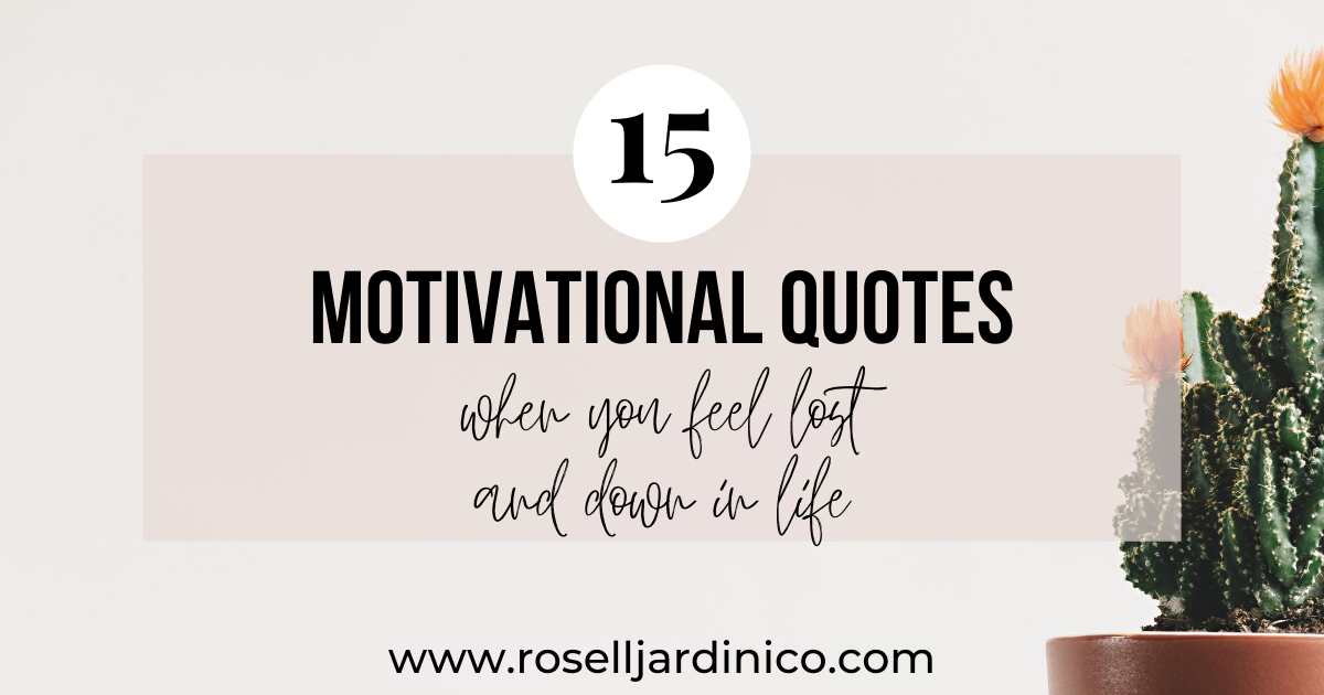 15 Motivational Quotes when you feel lost and down in Life